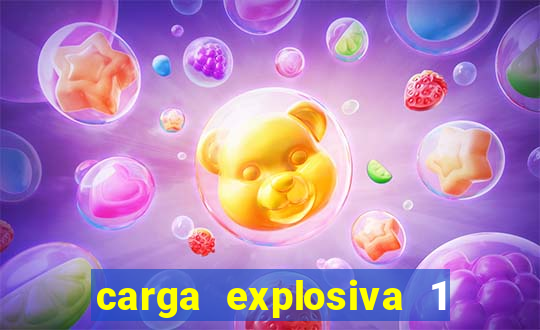 carga explosiva 1 filme completo dublado topflix